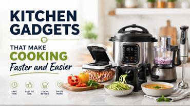 Kitchen Gadgets That Make Cooking Faster and Easier